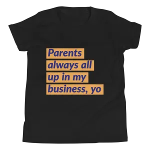 Parents up in my business